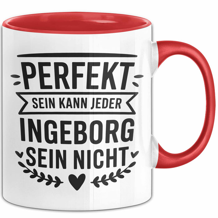 Ingeborg Tasse Geschenk Perfekt Sein Kann Jeder Geschenkidee Geburtstag Rot Trendation