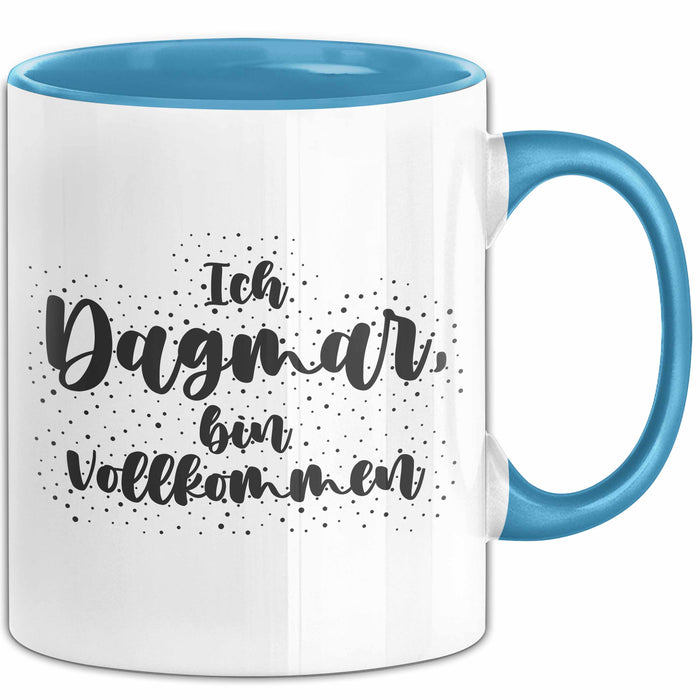 Dagmar Tasse Ich Dagmar, Bin Vollkommen Geschenk Blau Trendation