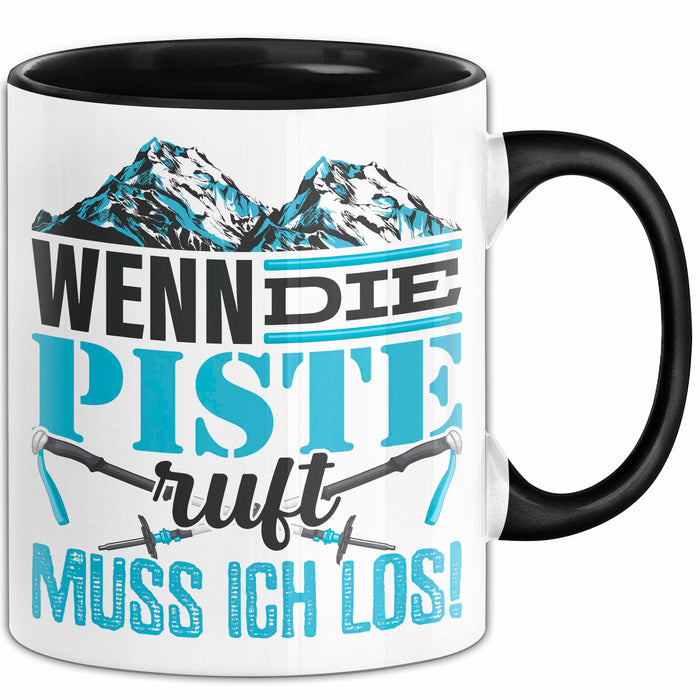 Ski Tasse Geschenk Grafik Wenn Die Piste Ruft Muss Ich Los Becher Schwarz Trendation