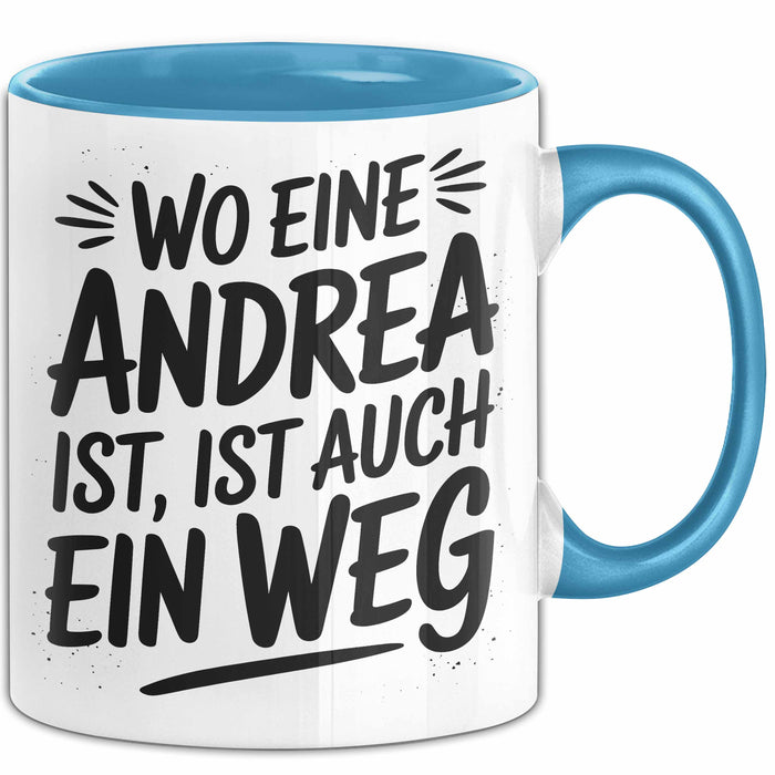 Andrea Tasse Geschenk Wo Eine Andrea Ist Ist Auch Ein Weg Geschenkidee Becher mit Name Blau Trendation