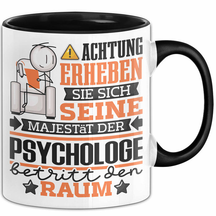 Psychologe Geschenk Tasse Lustiger Spruch Erheben Sie Sich Der Psychologe Betritt den Raum Schwarz Trendation