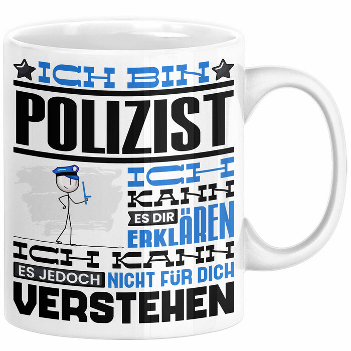 Polizist Geschenk Tasse Geschenkidee für Polizist Geburtstag Lustiger Spruch Ich Bin Polizist Ich Kann Es Dir Erklären Aber Nicht Für Dich Verstehen Weiß Trendation