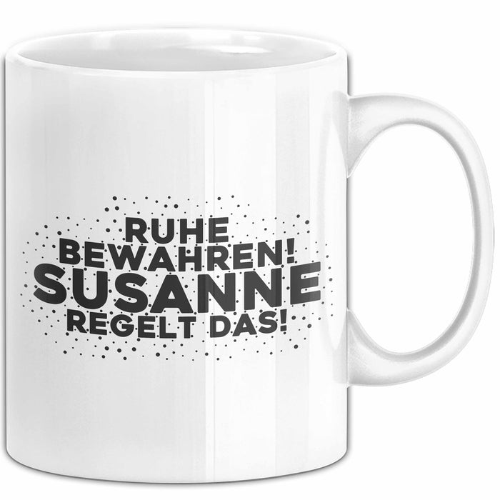 Susanne Tasse Ruhe Bewahren! Susanne Regelt Das! Geschenk