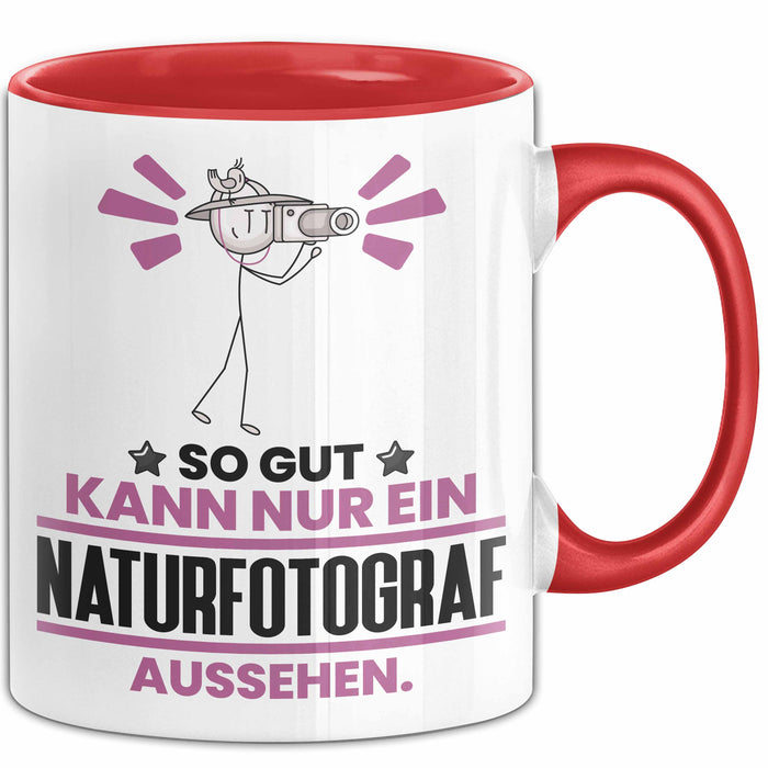 Naturfotograf Geschenk Tasse So Gut Kann Nur Ein Naturfotograf Aussehen Geschenkidee Kaffee-Becher Rot Trendation