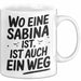 Sabina Tasse Geschenk Wo Eine Sabina Ist Ist Auch Ein Weg Geschenkidee Becher mit Name Weiß Trendation