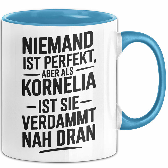 Kornelia Tasse Geschenk Niemand Ist Perfekt Kornelia Verdammt Nah Dran Geschenkidee Blau Trendation