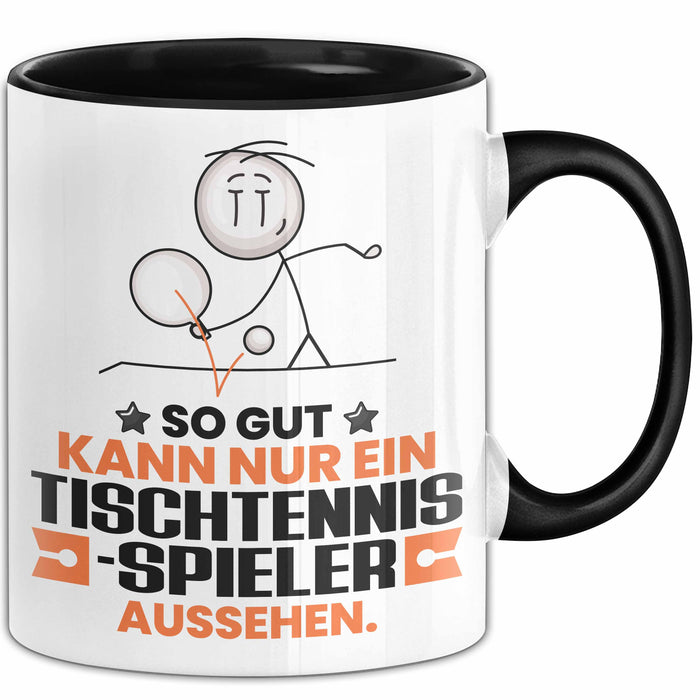 Tischtennisspieler Geschenk Tasse So Gut Kann Nur Ein Tischtennisspieler Aussehen Geschenkidee Kaffee-Becher Schwarz Trendation