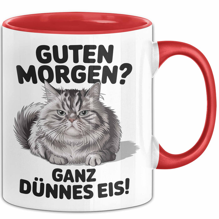 Morgen Tasse Geschenk Guten Morgen Ganz Duennes Eis Geschenkidee Lustig Katze Rot Trendation