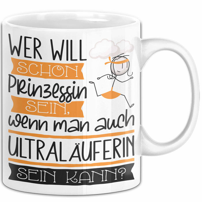 Ultraläuferin Tasse Geschenk Spruch Wer Will Schon Prinzessin Sein Wenn Man Auch Ultraläuferin Sein Kann Weiß Trendation
