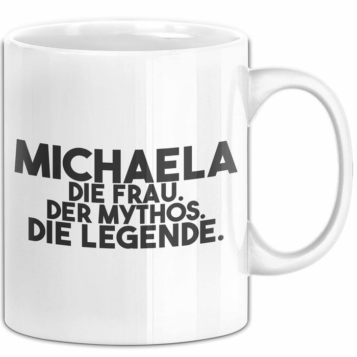 Michaela Tasse Michaela – Die Frau. Der Mythos. Die Legende. Geschenk Weiß Trendation