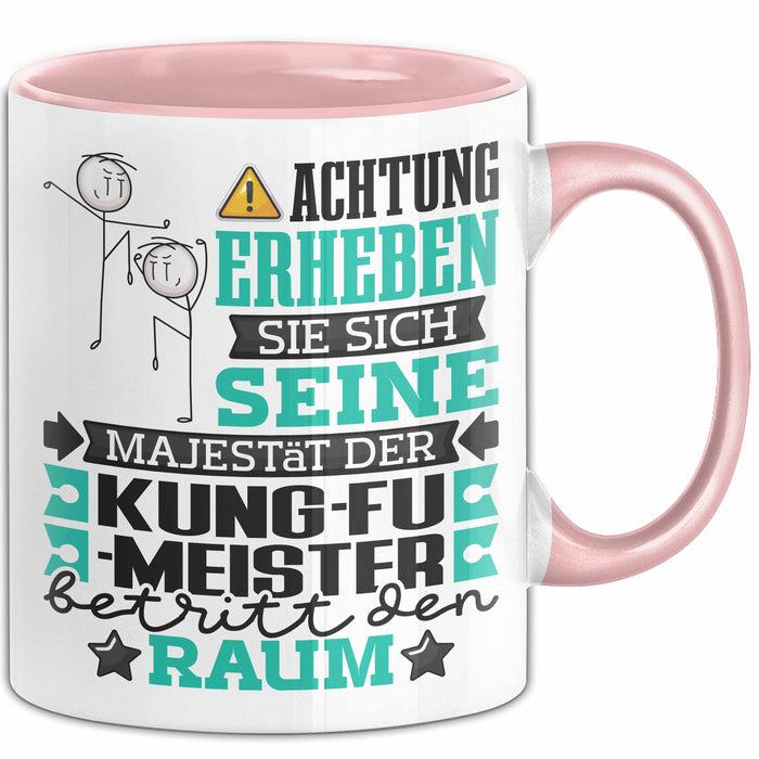 Kung-Fu-Meister Geschenk Tasse Lustiger Spruch Erheben Sie Sich Der Kung-Fu-Meister Betritt den Raum Rosa Trendation