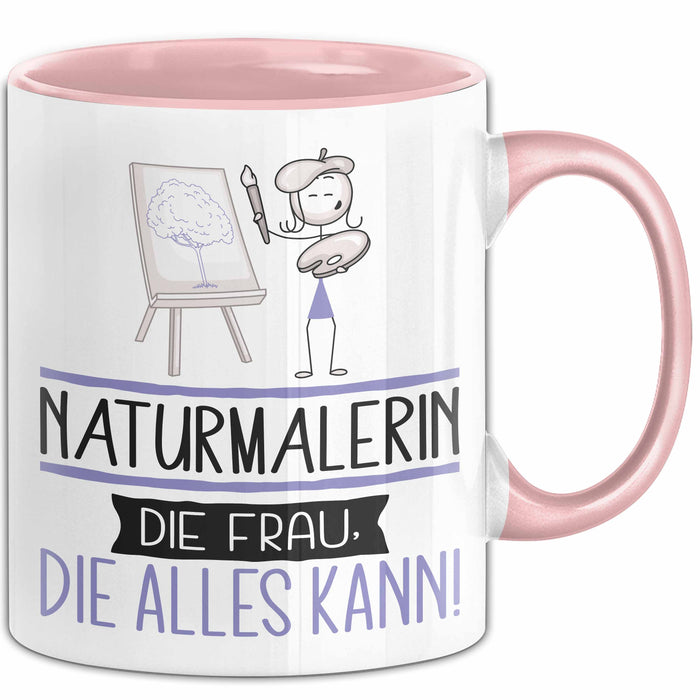 Naturmalerin Geschenk Tasse Becher Die Frau Die Allen Kann Geschenkidee für eine Naturmalerin Lustig Rosa Trendation