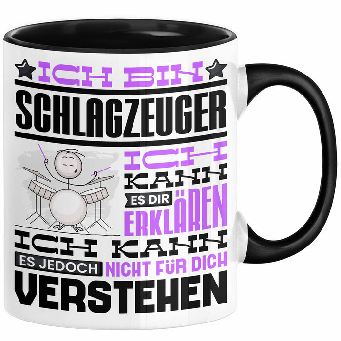 Schlagzeuger Geschenk Kaffee-Tasse Geschenkidee für Schlagzeuger Ich Bin Schlagzeuger Ich Kann Es Dir Erklären Jedoch Nicht Für Dich Verstehen Spruch Lustig Schwarz Trendation