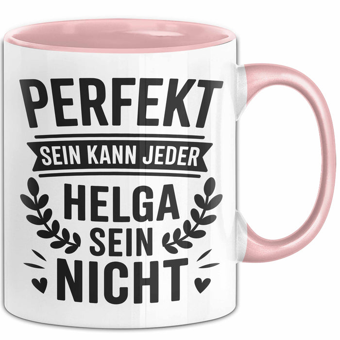Helga Tasse Geschenk Perfekt Sein Kann Jeder Geschenkidee Geburtstag Rosa Trendation