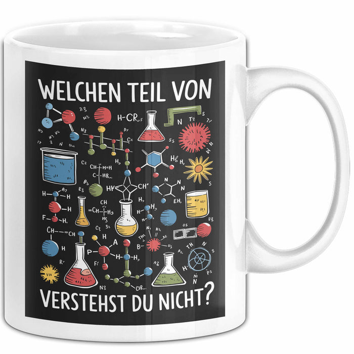 Chemiker Chemielehrer Tasse Geschenk Lustige Geschenkidee Spruch Welchen Teil Von Verstehst Du Nicht Weiß Trendation