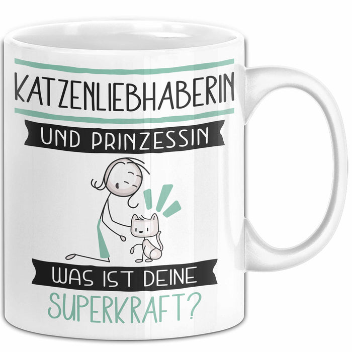 Katzenliebhaberin Und Prinzessin Tasse Geschenk Für Eine Katzenliebhaberin Geburtstag Was Ist Deine Superkraft Weiß Trendation