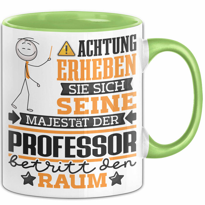 Professor Geschenk Tasse Lustiger Spruch Erheben Sie Sich Der Professor Betritt den Raum Grün Trendation
