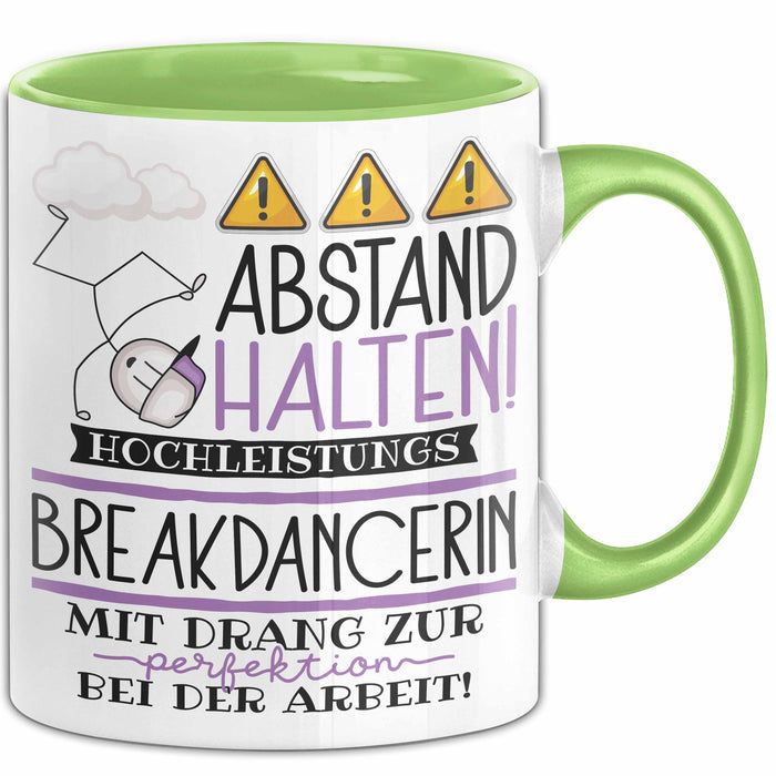 Breakdancerin Tasse Geschenk Lustig Abstand Halten Hochleistungs-Breakdancerin Mit Drang Zur Perfektion Bei Der Arbeit Grün Trendation