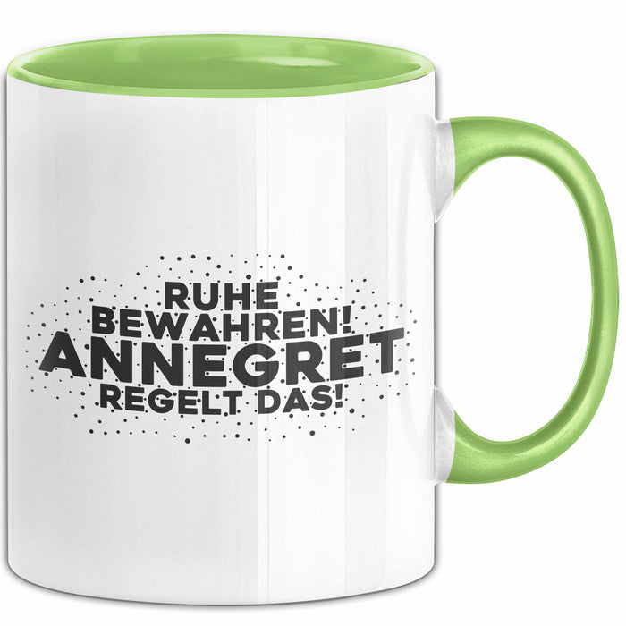 Annegret Tasse Ruhe Bewahren! Annegret Regelt Das! Geschenk