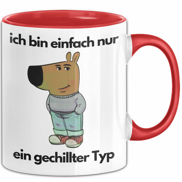 Ich Bin Einfach Nur Ein Gechillter Entspannter Typ Tasse Geschenk Dank Meme Liebhaber Im Just A Chill Guy Becher Rot Trendation