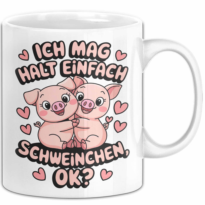 Schweinebauer Schweine Tier Tasse Geschenk Lustige Geschenkidee Spruch Ich Mag Halt Einfach Schweinchen Ok Weiß Trendation
