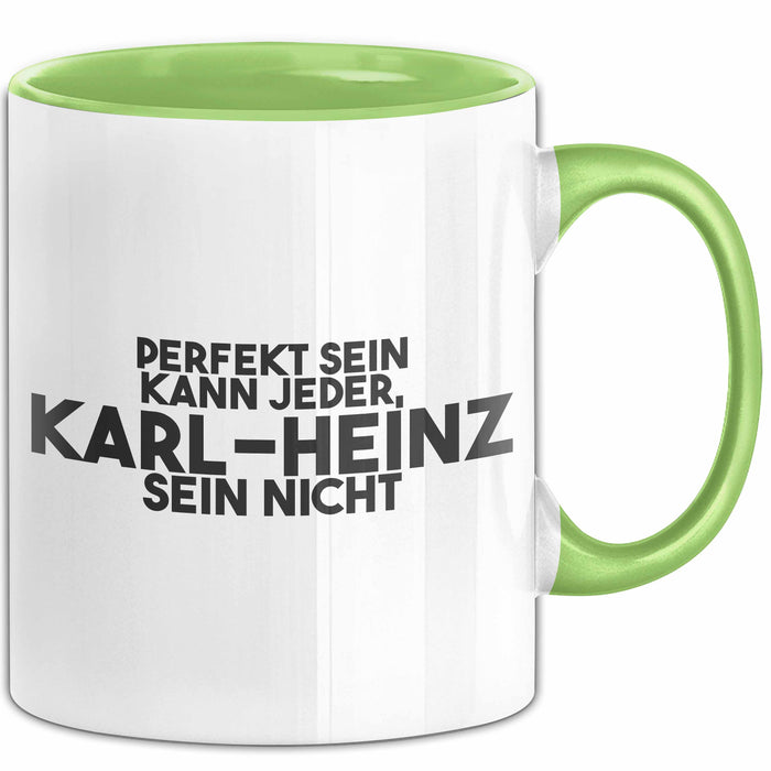 Karl-Heinz Tasse Perfekt Sein Kann Jeder, Karl-Heinz Sein Nicht Geschenk