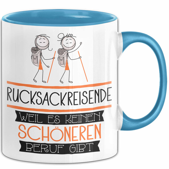 Rucksackreisende Weil Es Keinen Schöneren Beruf Gibt Tasse Geschenk für Eine Rucksackreisende Lustig Blau Trendation