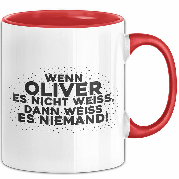 Oliver Tasse Wenn Oliver Es Nicht Weiss, Dann Weiss Es Niemand! Geschenk