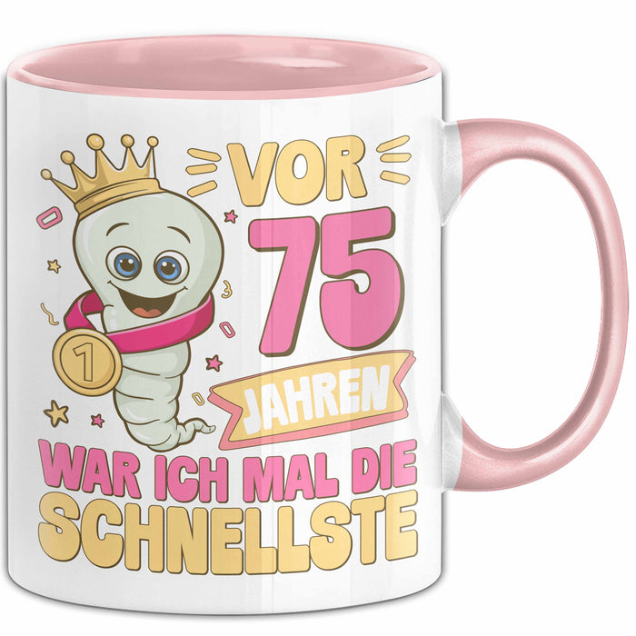 75. Geburtstag Tasse Geschenk Vor 75 Jahren War Ich Mal Die Schnellste Geschenkidee Frauen Mutter Oma Rosa Trendation