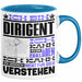 Dirigent Geschenk Tasse Lustige Geschenkdiee für einen Dirigent Geburtstag Ich Bin Dirigent Ich Kann Es Dir Erklären Aber Nicht Für Dich Verstehen Blau Trendation