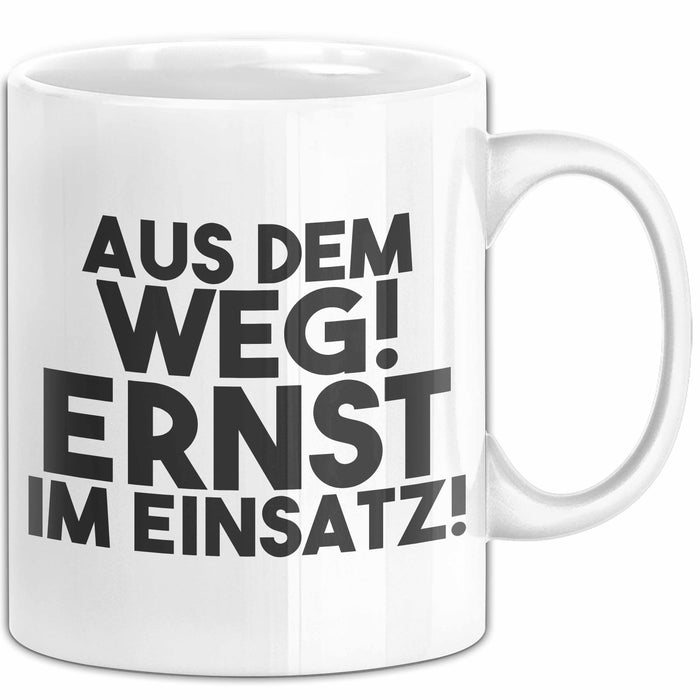 Ernst Tasse Aus Dem Weg! Ernst Im Einsatz! Geschenk