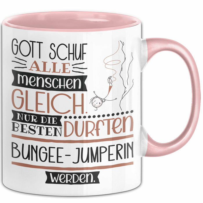 Bungee-Jumperin Geschenk Becher Tasse Gott Schuf Alle Menschen Gleich Nur Die Besten Durfeten Bungee-Jumperin Werden Geschenkidee Lustig Rosa Trendation