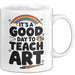 Kunstliebhaber Kunstlehrer Künstler Tasse Geschenk Lustige Geschenkidee Spruch Heute Ist Ein Guter Tag Um Kunst Zu Unterrichten Weiß Trendation