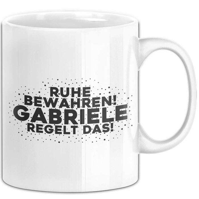 Gabriele Tasse Ruhe Bewahren! Gabriele Regelt Das! Geschenk