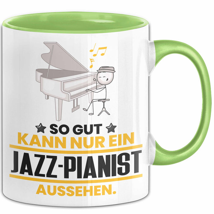 Jazz-Pianist Geschenk Tasse So Gut Kann Nur Ein Jazz-Pianist Aussehen Geschenkidee Kaffee-Becher Grün Trendation