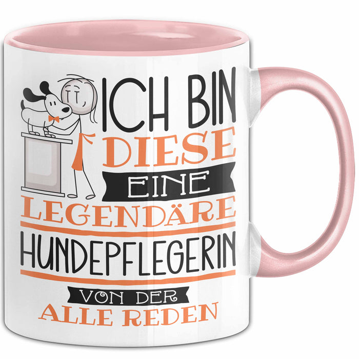 Hundepflegerin Tasse Geschenk Ich Bin Diese Eine Legendäre Hundepflegerin Von Der Alle Reden Geschenkidee Geburtstag Weihnachten Rosa Trendation