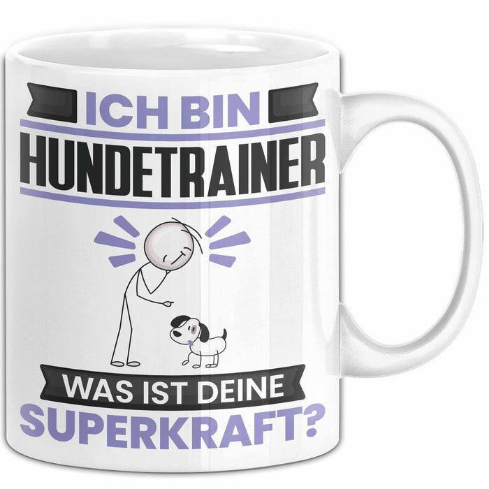 Hundetrainer Tasse Geschenk für Hundetrainer Geburtstag Lustiger Spruch Kaffee-Becher Was Ist Deine Superkraft Weiß Trendation