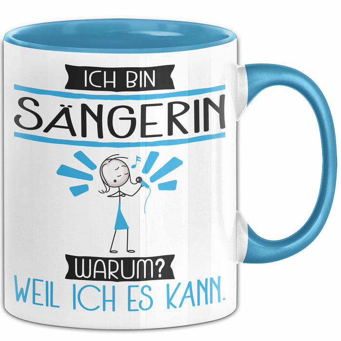 Sängerin Tasse Geschenk Ich Bin Sängerin Warum Weil Ich Es Kann Geschenkidee Geburtstag Blau Trendation