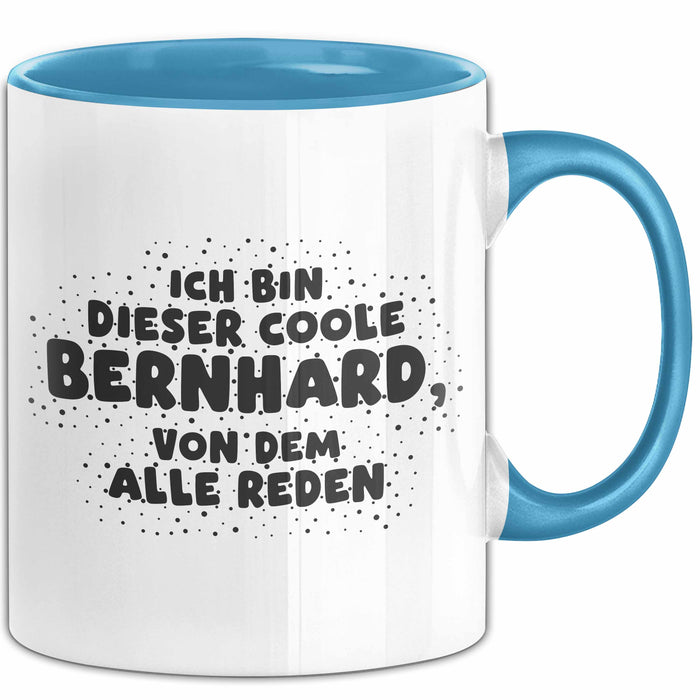 Bernhard Tasse Ich Bin Dieser Coole Bernhard, Von Dem Alle Reden Geschenk