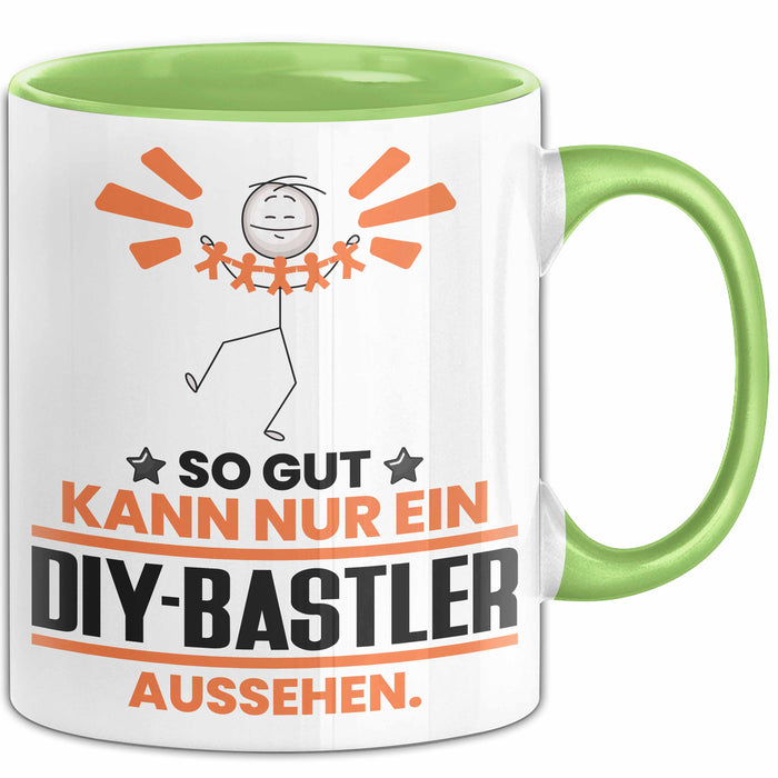 DIY-Bastler Geschenk Tasse So Gut Kann Nur Ein DIY-Bastler Aussehen Geschenkidee Kaffee-Becher Grün Trendation
