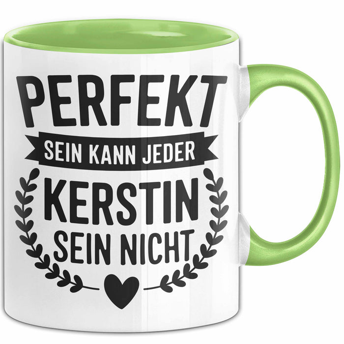Kerstin Tasse Geschenk Perfekt Sein Kann Jeder Geschenkidee Geburtstag Grün Trendation