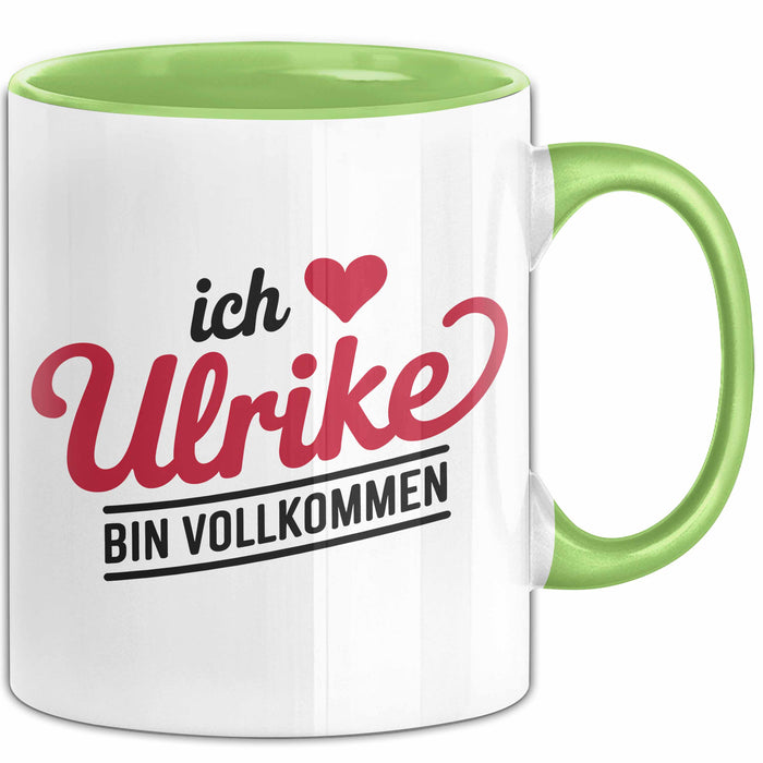 Ulrike Tasse Geschenk Ich Bin Vollkommen Ulrike Geschenkidee Geburtstag Grün Trendation