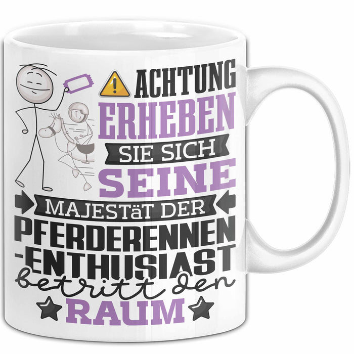 Pferderennen-Enthusiast Geschenk Tasse Lustiger Spruch Erheben Sie Sich Der Pferderennen-Enthusiast Betritt den Raum Weiß Trendation