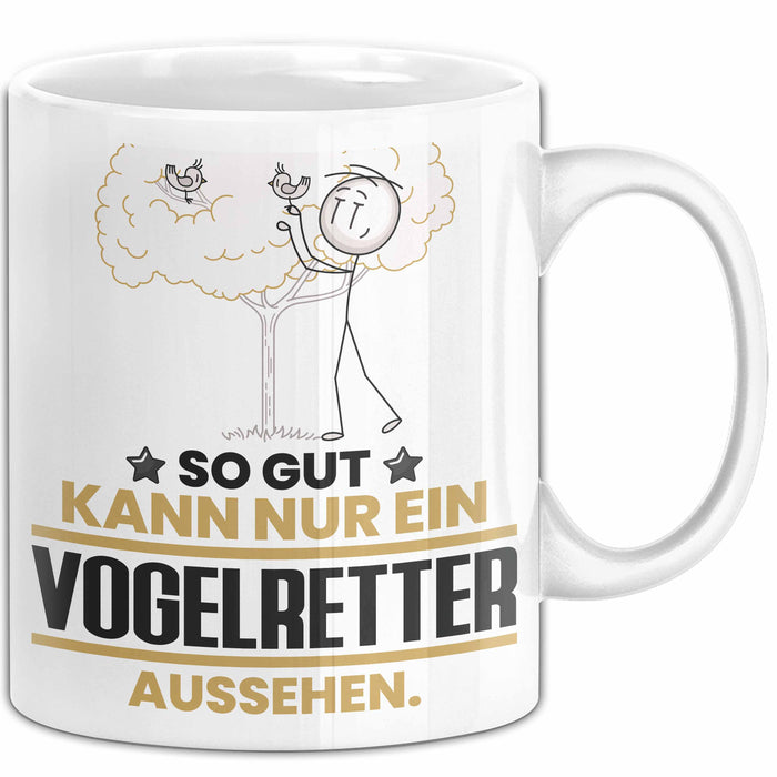 Vogelretter Geschenk Tasse So Gut Kann Nur Ein Vogelretter Aussehen Geschenkidee Kaffee-Becher Weiß Trendation