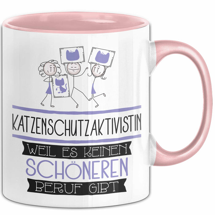 Katzenschutzaktivistin Weil Es Keinen Schöneren Beruf Gibt Tasse Geschenk für Eine Katzenschutzaktivistin Lustig Rosa Trendation