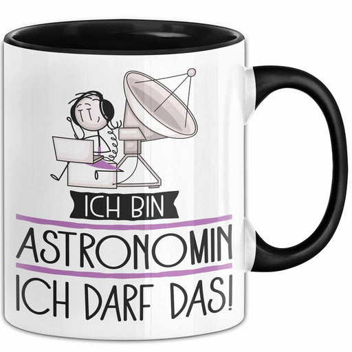 Geschenk für Astronomin Tasse Lustige Geschenkidee Geburtstag Ich Bin Astronomin Ich Darf Das Trendation