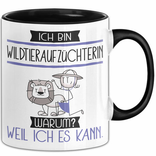Wildtieraufzüchterin Tasse Geschenk Ich Bin Wildtieraufzüchterin Warum Weil Ich Es Kann Geschenkidee Geburtstag Trendation