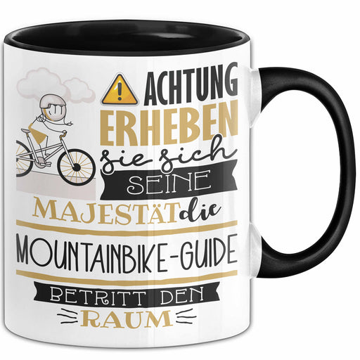 Mountainbike-Guide Tasse Geschenk Lustiger Spruch Bitte Erheben Sie Sich Seine Majestät Die Mountainbike-Guide Betritt Den Raum Schwarz Trendation