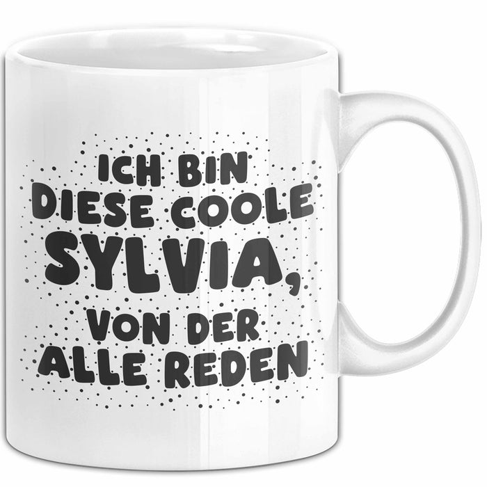 Sylvia Tasse Ich Bin Diese Coole Sylvia, Von Der Alle Reden Geschenk