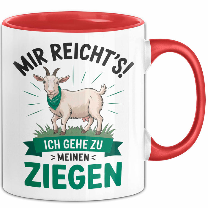 Ziegenbauer Ziegen Tier Tasse Geschenk Lustige Geschenkidee Spruch Mir Reichts Ich Gehe Zu Meinen Ziegen Rot Trendation